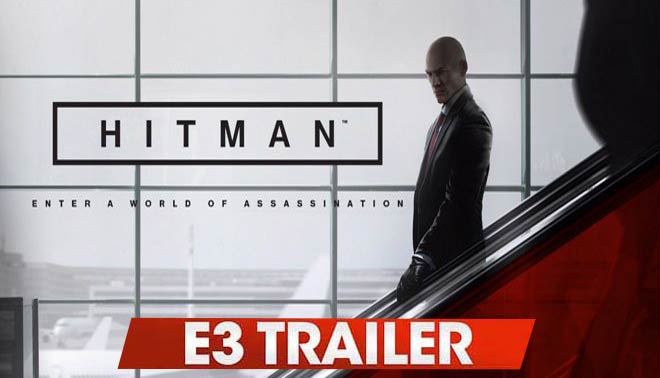 تریلر بازی Hitman نمایش داده شده در E3 2015