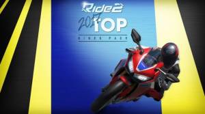 تریلر لانچ Top Bikes Pack DLC بازی Ride 2