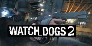 شایعه: رونمایی از Watch Dogs 2 در جشنواره E3 2016 و کار بر روی Far Cry جدید