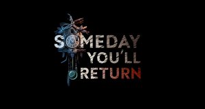 بررسی بازی Someday You’ll Return