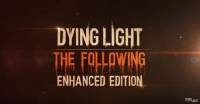 بازگشت مد Be the Zombie به عنوان Dying Light: The Following Enhanced Edition
