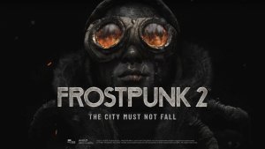 عرضه Frostpunk 2 در نیمه اول سال 2024 خواهد بود
