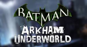 معرفی نرم افزار موبایل Batman: Arkham Underworld برای iOS