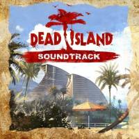 موسیقی متن و آهنگ‌های بازی Dead Island