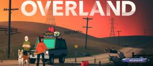 نقد و بررسی بازی Overland