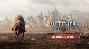 مشخص شدن تاریخ عرضه Witcher 3 Blood and Wine