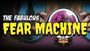 دموی بازی The Fabulous Fear Machine منتشر شد 