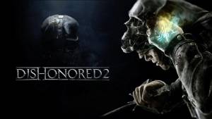 تریلر جدید از گیم پلی Dishonored 2