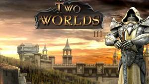 بازی Two Worlds 3 معرفی شد