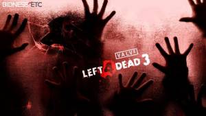 احنمال عرضه  Left 4 Dead 3