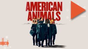 نقد فیلم American Animals